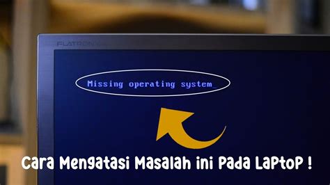 Cara Mengatasi Laptop Missing Operating System